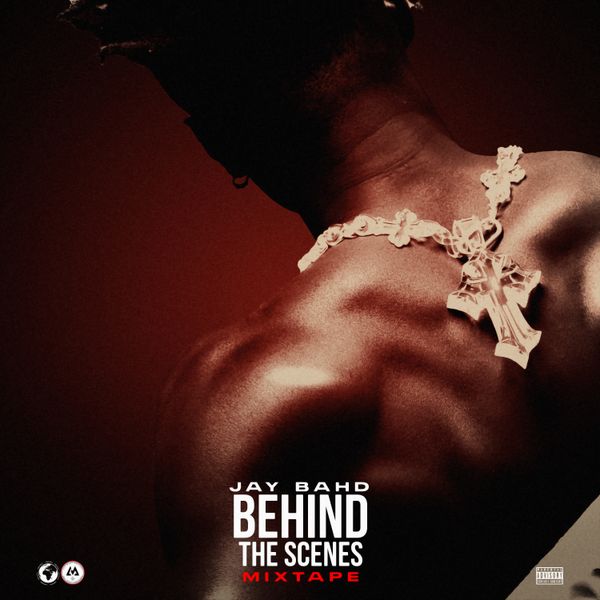 Jay Bahd - Behind The Scene Mixtape (Full Album)