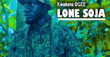 Kwabena OGEE - Lone Soja (Prod by SmoothBeatz GH)