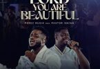 Perez Musik – Lord You are Beautiful Ft. Pastor Isaiah Fosu Kwakye Jnr