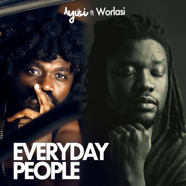 Ayisi - Everyday People Ft Worlasi