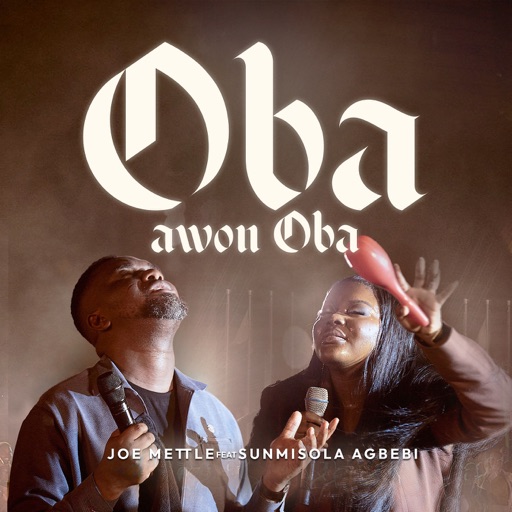 Joe Mettle – Oba Awon Oba Ft. Sunmisola Agbebi