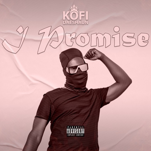 Kofi Daeshaun - I Promise (Prod by Slim Beatz)