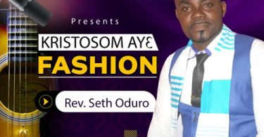 Rev. Seth Oduro – Kristosom Ay3 Fashion (Prod by ESMA)