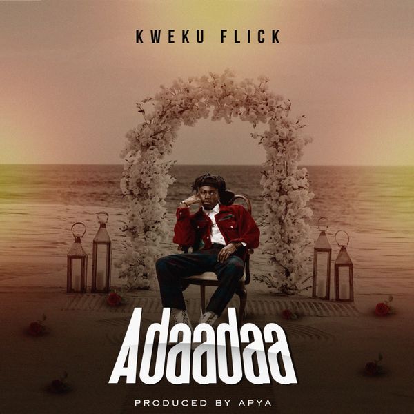 Kweku Flick – Adaadaa (Prod by Apya)