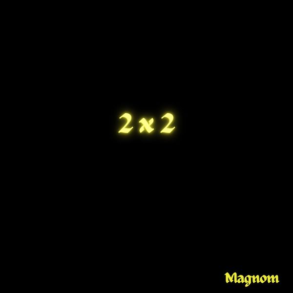 Magnom – 2 X 2 (Prod. By Magnom)