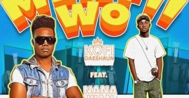 Kofi Daeshaun – Menfii Wo Ft. Nana Wan (Prod by Kodack Beatz)