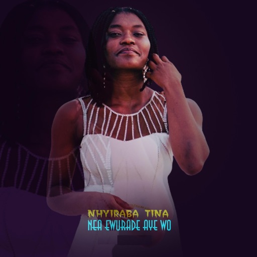 Nhyiraba Tina - Nea Ewurade Aye Wo (Prod by G-digital)