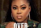 Joyce Blessing – Over Do (Prod by Kin Dee)