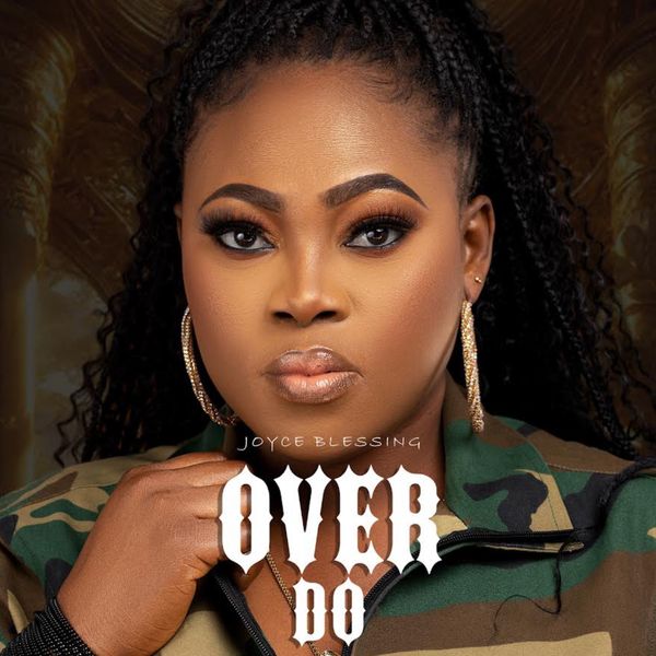 Joyce Blessing – Over Do (Prod by Kin Dee)