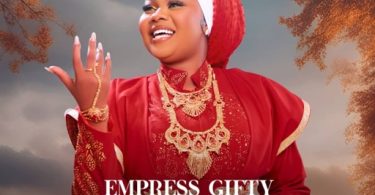 Empress Gifty – Watch Me