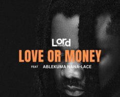 Lord Paper - Love Or Money Ft Ablekuma Nana Lace (Prod by Trigbeatz)