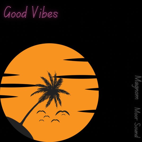 Magnom – Good Vibes Ft. Moor Sound (Prod by Magnom & Moor Sound)