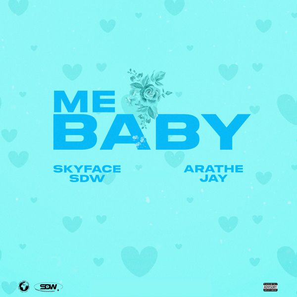 Skyface SDW – Me Baby Ft. AratheJay