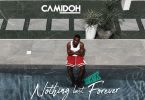 Camidoh – Nothing Last Forever (Breakfast) (Remix) Ft King Paluta, Kelvyn Boy, Lyrical Joe, Medikal & Beeztrap KOTM