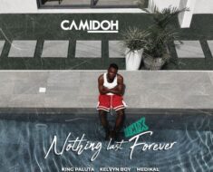 Camidoh – Nothing Last Forever (Breakfast) (Remix) Ft King Paluta, Kelvyn Boy, Lyrical Joe, Medikal & Beeztrap KOTM