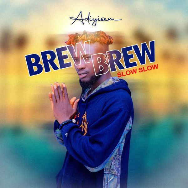 Adiyisem - Brew Brew (Slow Slow)