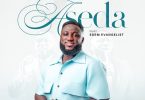 MOGmusic - Aseda Ft. Edem Evangelist (Prod by Morris)