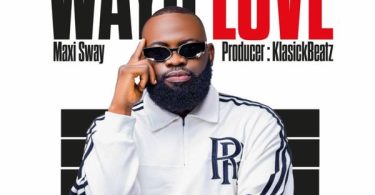 Maxi Sway – Wayo Love (Prod By Klasickbeatz)