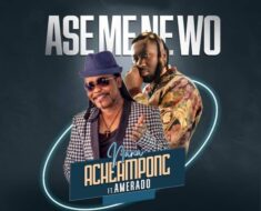 Nana Acheampong – Ase Mene Wo Ft. Amerado