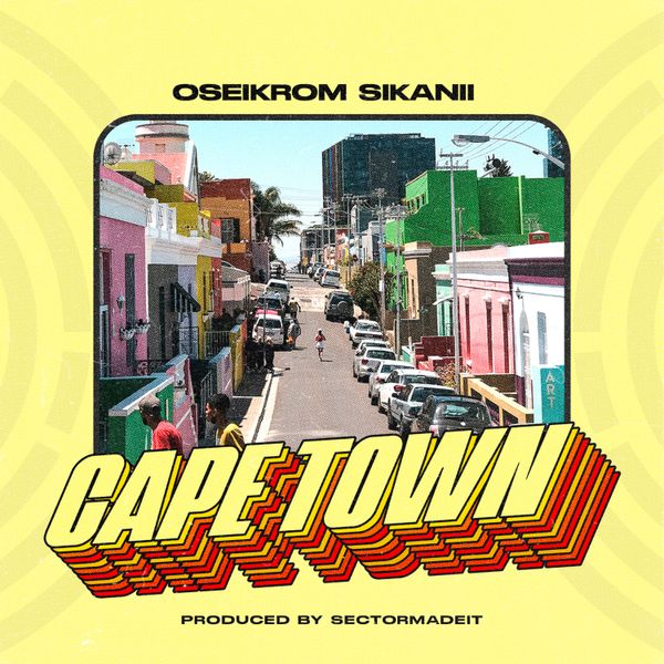 Oseikrom Sikanii – Capetown (Prod by SectorMadeIt)