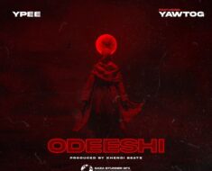 Ypee – Odeeshi Ft. Yaw Tog (Prod by Khendi Beats)