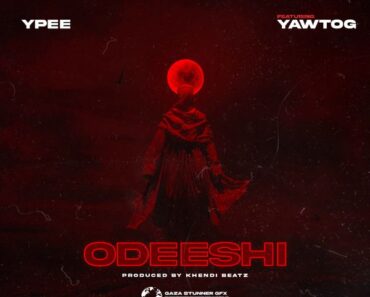 Ypee – Odeeshi Ft. Yaw Tog (Prod by Khendi Beats)