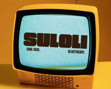 Cina Soul – Suloli Ft. OliveTheboy