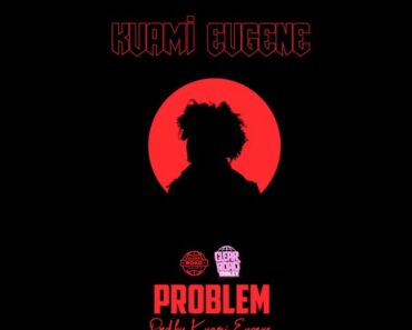 Kuami Eugene – Problem (Prod Kuami Eugene)