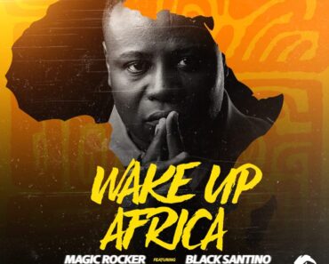 Magic Rocker – Wake Up Africa Ft. Black Santino