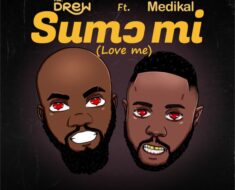 Mr Drew - Sumɔ Mi (Love Me) Ft. Medikal (Prod by Tubhani Muzik)