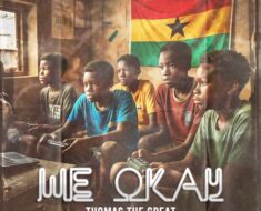 Thomas The Great – We Okay (Prod by Dennis Kwarteng (Denzikbeatz))