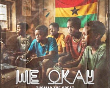 Thomas The Great – We Okay (Prod by Dennis Kwarteng (Denzikbeatz))