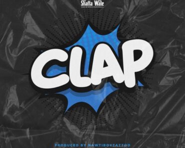 Shatta Wale – Clap (Prod by Nawtiboytattoo)