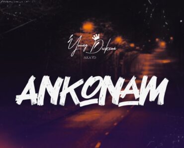 Young Dickson AKA YD – Ankonam (Prod by Koloa Gad Sticks)