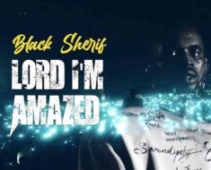 Black Sherif - Lord I'm Amazed