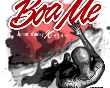 Junior Waaley - Boa Me Ft. Mr Mor (Prod by Medezion)