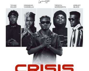 Lyrical Joe – Crisis Ft. Odeneho Cannella, Trooth Wordsmith, Korley Black & Tician Ruler (Prod by Phredxter)