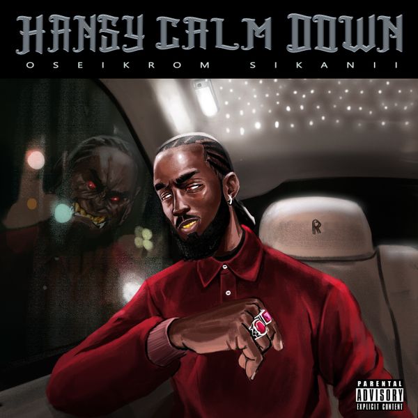 Oseikrom Sikanii – Hansy Calm Down (Full Album)