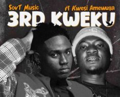 SovT Music - 3rd Kweku Ft. Kwesi Amewuga (Prod by Teeblayz)