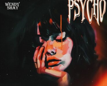 Wendy Shay - Psycho (Prod by Abochi)