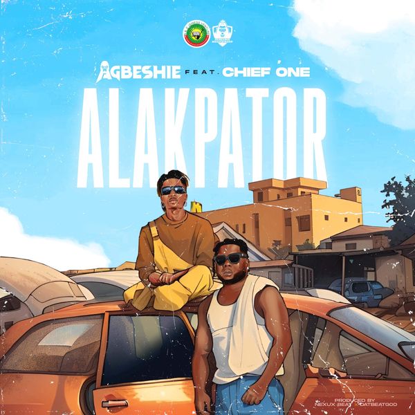 Agbeshie – Alakpator Ft. Chief One (Prod by Nexux Beat)