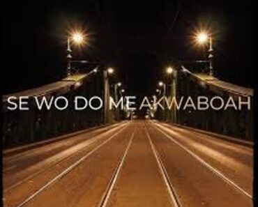 Akwaboah – Se Wo Do Me (Live Performance)