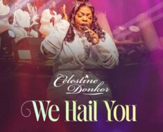 Celestine Donkor – We Hail You (Prod by Joe Amoah)