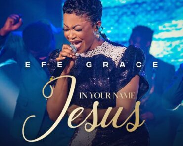 Efe Grace - In Your Name Jesus