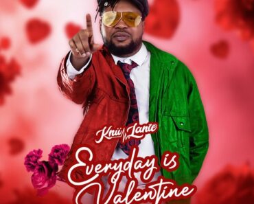 Knii Lante – Everyday Is Valentine (Prod by Genius Selection)