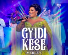 Piesie Esther – Gyidi Kese (Medley)