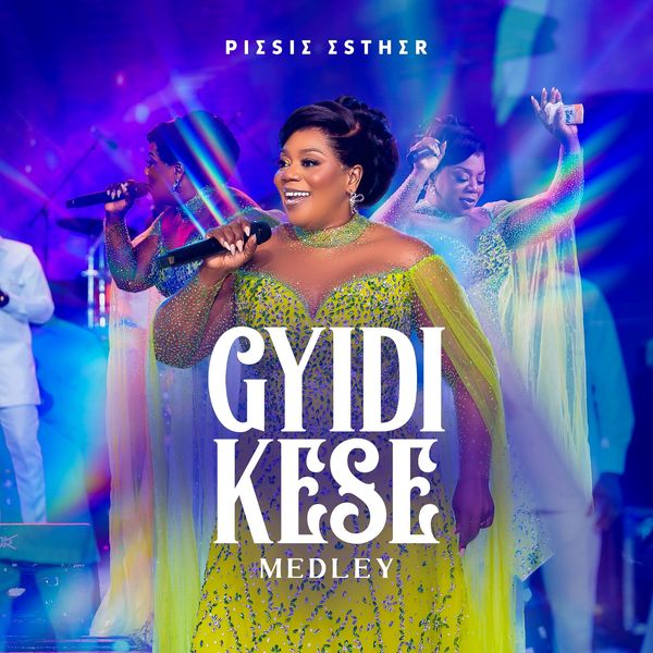 Piesie Esther – Gyidi Kese (Medley)