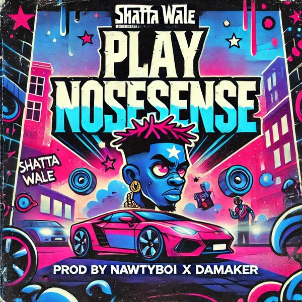 Shatta Wale - Play Nonesense (Prod by Damaker & Nawtyboi)