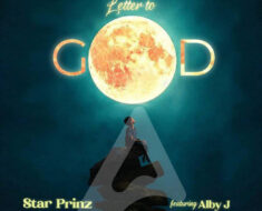 Star Prinz - Letter To God Ft. Alby Jay (Prod by SamSniCh)