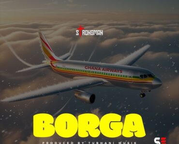 Strongman – Borga (Prod by TubhaniMuzik)